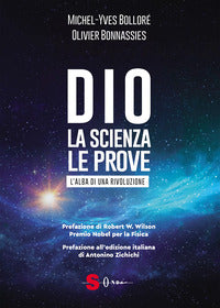Dio - la scienza le prove l'alba di una rivoluzione 