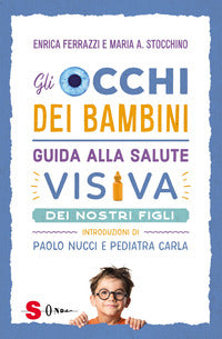 Occhi dei bambini - guida alla salute visiva dei nostri figli 