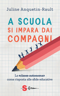 A scuola si impara dai compagni - la classe autonoma come risposta alle sfide educative 