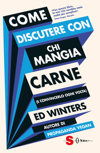 Come discutere con chi mangia carne e convincerlo ogni volta 
