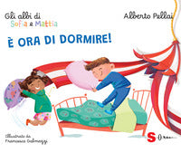 E' ora di dormire ! gli albi di sofia e mattia 