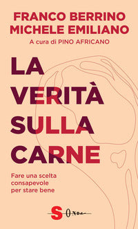 Verita' sulla carne - fare una scelta consapevole per stare bene 