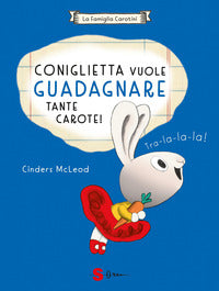 Coniglietta vuole guadagnare tante carote ! - la famiglia carotini 