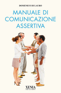 Manuale di comunicazione assertiva 