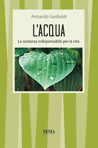 Acqua - la sostanza indispensabile per la vita 