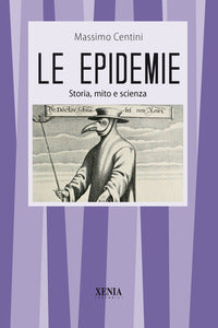 Epidemie - storia mito e scienza 