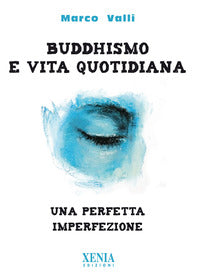 Buddhismo e vita quotidiana - una perfetta imperfezione 