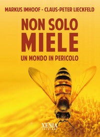 Non solo miele un mondo in pericolo 