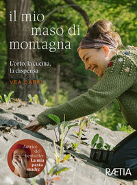 Mio maso di montagna - l'orto la cucina la dispensa 