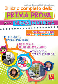 Libro completo della prima prova per la nuova maturita'. temi svolti guidati con mappe concettua... 
