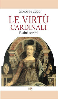Virtu' cardinali e altri scritti 