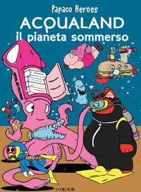 Acqualand il pianeta sommerso - papaco heroes 