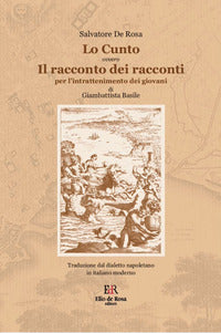 Cunto - il racconto dei racconti per l'intrattenimento dei giovani di giambattista basile traduzion 