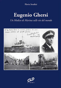 Eugenio ghersi - un medico di marina sulle vie del mondo 