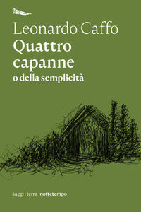 Quattro capanne o della semplicita' 