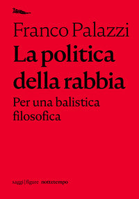 Politica della rabbia - per una balistica filosofica 