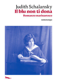 Blu non ti dona. romanzo marinaresco (il) 