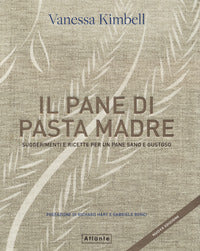 Pane di pasta madre - suggerimenti e ricette per un pane sano e gustoso 