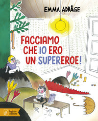 Facciamo che io ero un supereroe ! 