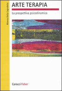 Arte terapia - la prospettiva psicodinamica 