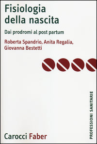 Fisiologia della nascita - dai prodromi al post-partum 