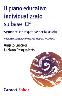 Piano educativo individualizzato su base icf - strumenti e prospettive per la scuola 