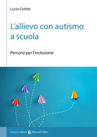 Allievo con autismo a scuola - percorsi per l'inclusione 