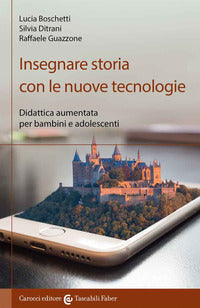 Insegnare storia con le nuove tecnologie - didattica aumentata per bambini e adolescenti 
