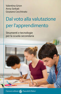 Dal voto alla valutazione per l'apprendimento - strumenti e tecnologie per la scuola secondaria 