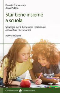 Star bene insieme a scuola - strategie per il benessere relazionale e il welfare di comunita' 