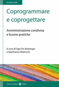 Coprogrammare e coprogettare. amministrazione condivisa e buone pratiche 