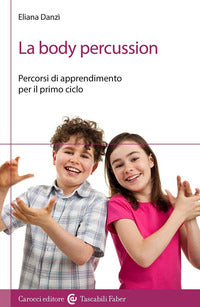 Body percussion - percorsi di apprendimento per il primo ciclo 