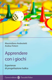 Apprendere con i giochi - esperienze di progettazione ludica 