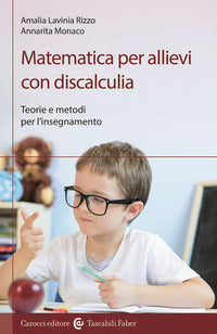 Matematica per allievi con discalculia - teorie e metodi per l'insegnamento 