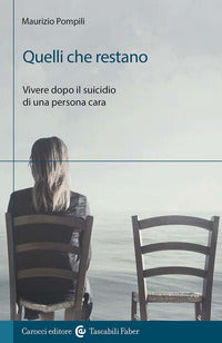 Quelli che restano - vivere dopo il suicidio di una persona cara 
