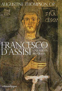 Francesco d'assisi una nuova biografia 