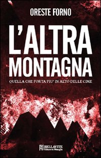Altra montagna - quella che porta piu' in alto delle cime 