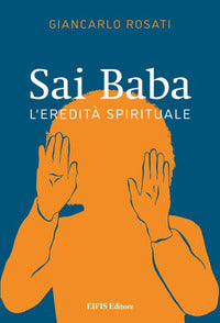 Sai baba l'eredita' spirituale 