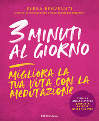 3 minuti al giorno - migliora la tua vita con la meditazione 