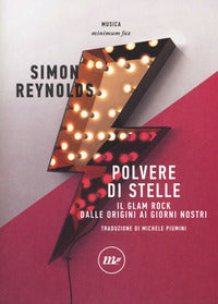 Polvere di stelle - il glam rock dalle origini ai giorni nostri 