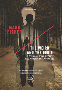 The weird and the eerie - lo strano e l'inquietante nel mondo contemporaneo 