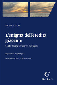 Enigma dell'eredita' giacente - guida pratica per giuristi e cittadini 