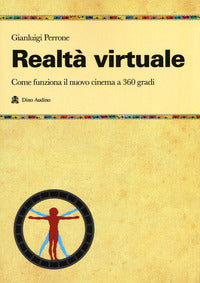 Realta' virtuale come funziona il nuovo cinema a 360 gradi 