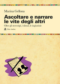 Ascoltare e narrare le vite degli altri 