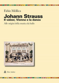 Johann srauss - il valzer vienna e la danza alle origini della musica da ballo 