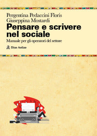 Pensare e scrivere nel sociale - manuale per gli operatori del settore 