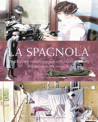 Spagnola - la tragica pandemia influenzale del '900 