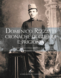 Domenico rizzatti cronache di guerra e prigionia - la sua famiglia dagli asburgo ai savoia 