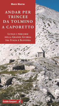 Andar per trincee da tolmino a caporetto 