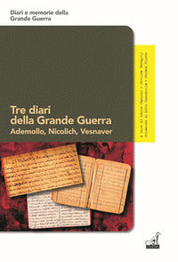 Tre diari della grande guerra - ademollo nicolich vesnaver 